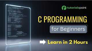 C Programming for Beginners  C Tutorial  Learn in 2 Hours  Tutorialspoint [upl. by Llennyl982]