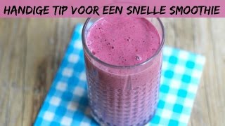 Handige tip voor een snelle smoothie  LEKKER EN SIMPEL [upl. by Nnave]