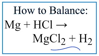 How to Balance Mg  HCl → MgCl2  H2 Magnesium  Hydrochloric Acid [upl. by Brooke]