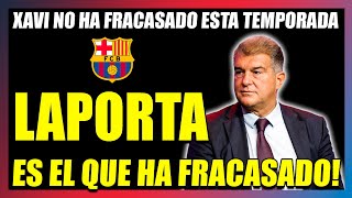 🤬¡¡LAPORTA HA SIDO EL FRACASADO ESTA TEMPORADA🤬XAVI NO te lo HA DICHO por EL BARÇA🤬TE LO DIGO YO🤬 [upl. by Manfred]