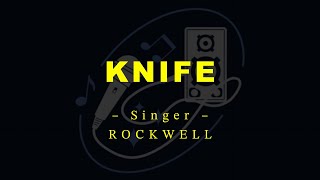 KNIFE – Rockwell HD Karaoke [upl. by Aehtela]