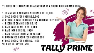 Tally Prime  Enter The Following Transactions In A Single Column Cash Book tally cashbook [upl. by Newob]