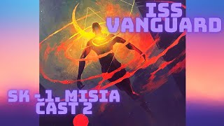 ISS Vanguard  SK  Misia 1  Časť 2 [upl. by Arrakat308]