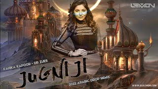 Jugni Ji 2022  Dr Zeus Feat Kanika Kapoor  DJ Lemon Arabic Drop Remix [upl. by Hibben832]