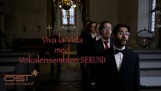 Viva la Vida med Vokalensemblen Sekund [upl. by Kolb892]