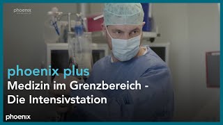 phoenix plus Medizin im Grenzbereich  Die Intensivstation [upl. by Tekcirc]