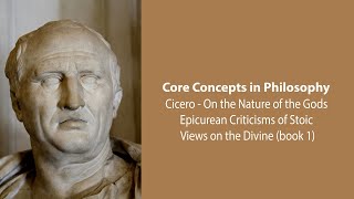 Cicero On The Nature Of The Gods  Epicurean Criticism of Stoic Views On The Divine  Core Concepts [upl. by Ras938]