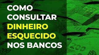 COMO CONSULTAR VALORES A RECEBER BANCO CENTRAL DO BRASIL DINHEIRO ESQUECIDO [upl. by Cassondra]