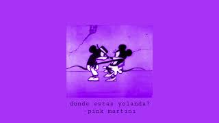 Donde Estas YolandaPink Martini SlowedReverb [upl. by Welsh371]