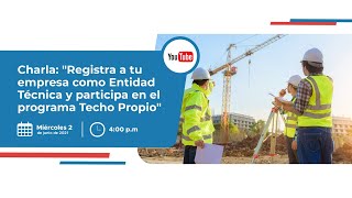 quotRegistra a tu empresa como Entidad Técnica y participa en el Programa Techo Propioquot [upl. by Eshman]