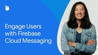 Engage users with Firebase Cloud Messaging [upl. by Eiboj325]