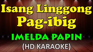 ISANG LINGGONG PAG IBIG  Imelda Papin HD Karaoke [upl. by Omlesna]