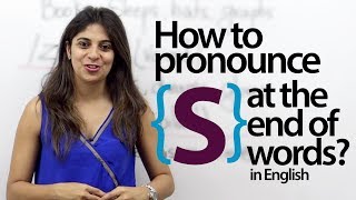 Pronouncing S at the end of words in English  English pronunciation Lesson [upl. by Vivie]