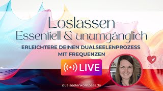 🌀 Loslassen  Im Dualseelenprozess essentiell amp unumgänglich 🌀 Dualseelen amp Frequenzen LIVE [upl. by Lotty]