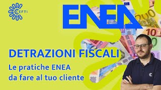 DETRAZIONI FISCALI 2024  Ecco tutte le pratiche ENEA da fare al tuo cliente [upl. by Redna]