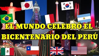 ASÍ CELEBRÓ EL MUNDO EL BICENTENARIO DEL PERÚ iluminaron sus ciudades con Motivos Peruanos [upl. by Eerok117]