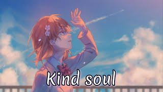 Nightcore  Kind soul Lyrics [upl. by Arannahs27]