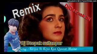 Veriya Ve Ki Kya Kasoor Maine Tera VeNaamSad Dj Mix [upl. by Billye]