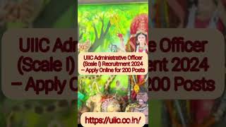 UIIC Administrative Officer Scale I Recruitment 2024 – Apply Online for 200 Posts [upl. by Trilley]