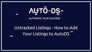 Untracked Listings  How to Add Your Listings to AutoDS [upl. by Doner686]