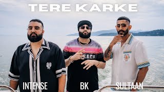 Tere Karke  BK X Sultaan X Intense  Official Music VIdeo [upl. by Ruhtra]