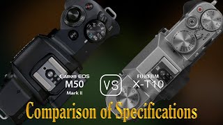 Canon EOS M50 Mark II vs Fujifilm XT10 A Comparison of Specifications [upl. by Akila]