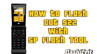 How to Install Cat s22 Flip with SP flash tool  flashifyit [upl. by Euqitsym]