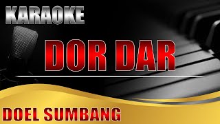 DOR DAR  DOEL SUMBANG  KARAOKE [upl. by Ocirnor600]