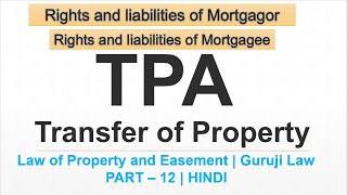 12 Rights and duty of mortgagee mortgagor  LAW OF PROPERTY AND EASEMENT  Hindi  Guruji Law [upl. by Loggins75]