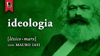 O que é IDEOLOGIA  LéxicoMarx com Mauro Iasi [upl. by Percy]