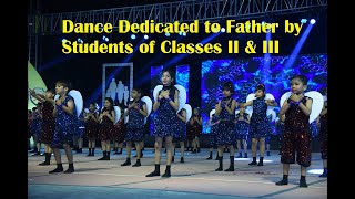 Annual Function 202324 Dance Dedicated to Father by Students of Classes II 7 III [upl. by Hanikahs21]