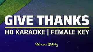 Give Thanks  KARAOKE  Female Key [upl. by Azilef]