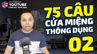 Bài 25 75 câu cửa miệng thông dụng trong tiếng Anh [upl. by Nethsa]