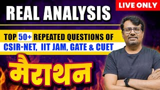 Real Analysis  Marathon Series Top 50 Repeated Questions for CSIR NET CUET amp IIT JAM  By GP Sir [upl. by Annis]