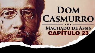 Dom Casmurro  Machado de Assis  Cap 23  Prazo Dado [upl. by Bencion872]