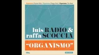 Luis Radio amp Raffa Scoccia  Organismo Original Mix [upl. by Helsell]