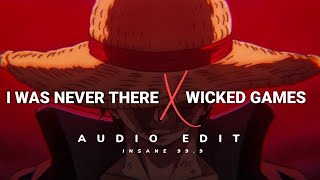 I Was Never There X Wicked Games  edit audio [upl. by Nort]