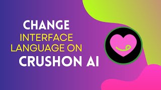 How to Change Interface Language in Crushon AI 2024 [upl. by Courtenay198]