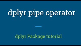 dplyr tutorial  how to use dplyr pipe operator  R Programming tutorial [upl. by Euqinehs]