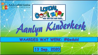 AGS Lofdal Cool Kids Aanlyn Kinderkerk WAARDES WAT WERK GEDULD 13 Sep 2020 [upl. by Kalam]