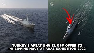 Turkey’s ASFAT unveils its OPV offer to the Philippine Navy at the ADAS 2022 Exhibition [upl. by Onidranreb998]