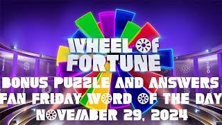 WHEEL OF FORTUNE NOVEMBER 29 2024 FULL EPISODE FAN FRIDAY BONUS PUZZLE amp Answers Recap Today Friday [upl. by Seagraves692]