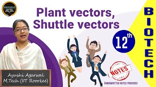 Lecture 9 Plant Vectors  Ti Plasmid  Shuttle Vectors  Ayushi Agarwal  Shikshak Junction [upl. by Dilly]