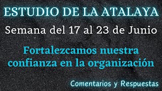 ESTUDIO DE LA ATALAYA ♡ SEMANA DEL 17 AL 23 DE JUNIO ✅ COMENTARIOS Y RESPUESTAS [upl. by Nwahsat]