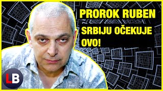 PROROK RUBEN  SRBIJU OČEKUJE OVO ČOVEK KOJI JE PREDVIDEO PANDEMIJU SRBIJI PREDVIĐA ZLATNO DOBA [upl. by Eimam309]