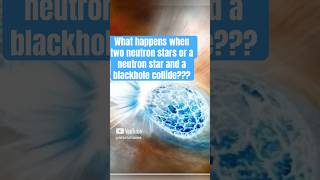 What Happens When Neutron Stars Collide Discover the Kilonovatrending facts space universe [upl. by Ilyk]