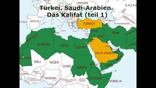 TÜRKEI  SAUDIARABIEN  HILAFET Teil 1 [upl. by Solotsopa]