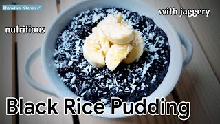 Black Rice Pudding  How to make Black Rice Pudding  Black Sticky Rice Pudding Recipe  Ayurvedic [upl. by Niliram]