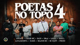 Poetas no Topo 4  JotapêCesar McSainDk47 LeallDon LAjuliacostaMajor RDXamãBc Raff amp Froid [upl. by Adnilemre]