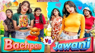 Bachpan VS Jawani  Part 2  Tejasvi Bachani [upl. by Ryan]